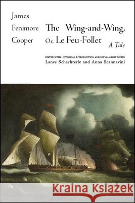 The Wing-and-Wing, Or Le Feu-Follet Cooper, James Fenimore 9781438474946 State University of New York Press - książka