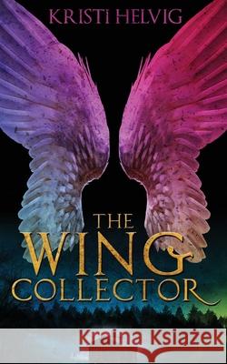 The Wing Collector Kristi Helvig 9780998589015 Dark Edge Publishing - książka