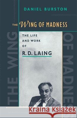 The Wing of Madness: The Life and Work of R.D. Laing Burston, Daniel 9780674953598 Harvard University Press - książka