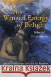 The Winged Energy of Delight: Selected Translations Robert Bly 9780060575861 Harper Perennial