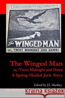 The Winged Man or, 'Twix Midnight And Dawn (1913) J. S. Mackley E. Dudley Tempest 9781917130073 Isengrin Publishing - książka
