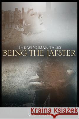The Wingman Tale.: Being The Jafster Byron, Sam 9781530675524 Createspace Independent Publishing Platform - książka