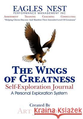 The Wings of Greatness Self-Exploration Journal: A Personal Exploration System Jackson, Art 9781463427535 Authorhouse - książka