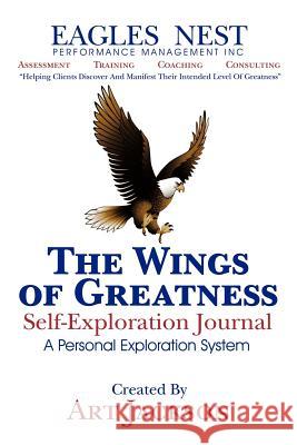 The Wings of Greatness Self-Exploration Journal: A Personal Exploration System Jackson, Art 9781463427542 Authorhouse - książka