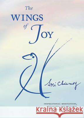 The Wings of Joy: Finding Your Path to Inner Peace Sri Chinmoy 9780684822426 Fireside Books - książka