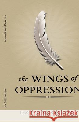 The Wings of Oppression By Leslie Pinckney Hill 9781636524412 Black Legacy Press - książka