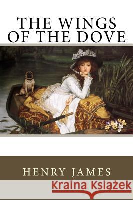 The Wings Of The Dove James, Henry 9781539594239 Createspace Independent Publishing Platform - książka