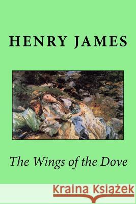 The Wings of the Dove Henry James 9781547149506 Createspace Independent Publishing Platform - książka