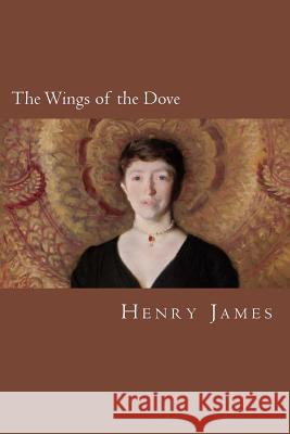 The Wings of the Dove Henry James 9781983433450 Createspace Independent Publishing Platform - książka