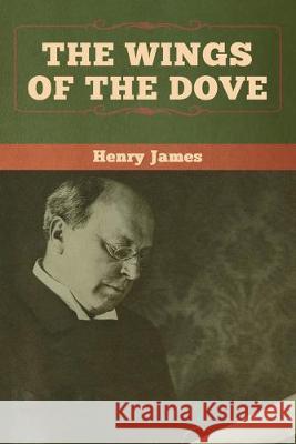 The Wings of the Dove (Volumes I and II) Henry James 9781618958853 Bibliotech Press - książka