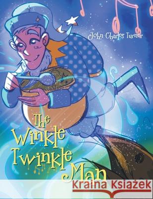 The Winkle Twinkle Man John Charles Turner 9781964462479 Leavitt Peak Press - książka
