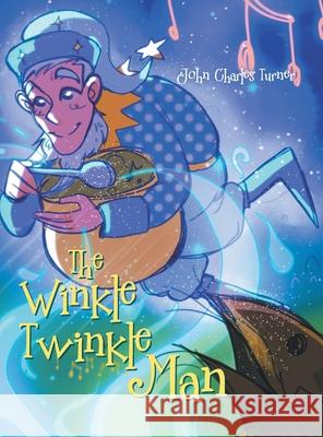 The Winkle Twinkle Man John Charles Turner 9781964462486 Leavitt Peak Press - książka