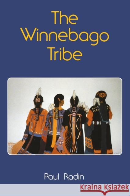The Winnebago Tribe Paul Radin 9780803257108 University of Nebraska Press - książka