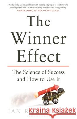 The Winner Effect: The Science of Success and How to Use It Ian Robertson 9781408831656 Bloomsbury Publishing PLC - książka