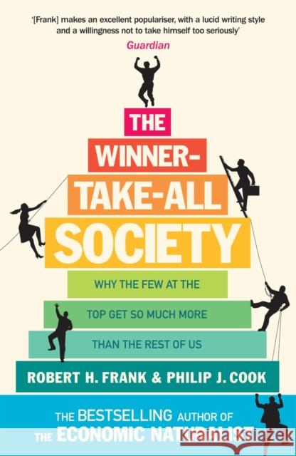 The Winner-Take-All Society : Why the Few at the Top Get So Much More Than the Rest of Us Philip J Cook 9780753522264  - książka