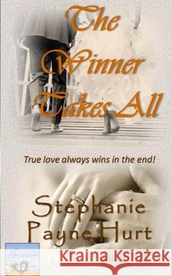 The Winner Takes All Kaleigh Payne Stephanie Payne Hurt 9781500894030 Createspace Independent Publishing Platform - książka