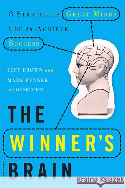 The Winner's Brain: 8 Strategies Great Minds Use to Achieve Success Brown, Jeff 9780738214696 Da Capo Lifelong Books - książka