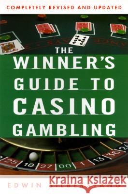 The Winner's Guide to Casino Gambling: Completely Revised and Updated Edwin Silberstang 9780452276987 Plume Books - książka