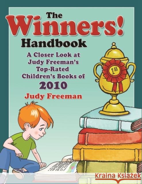 The Winners! Handbook: A Closer Look at Judy Freeman's Top-Rated Children's Books of 2010 Freeman, Judy 9781598849776 Libraries Unlimited - książka