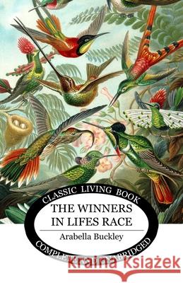 The Winners in Lifes Race Arabella Buckley 9781761538803 Living Book Press - książka