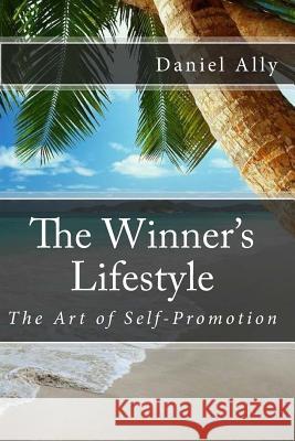 The Winner's Lifestyle Daniel Ally 9781515252160 Createspace Independent Publishing Platform - książka