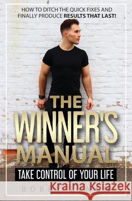 The Winner's Manual: Take Control of Your Life Bobby Lynch 9781734332971 Plant Strength LLC - książka