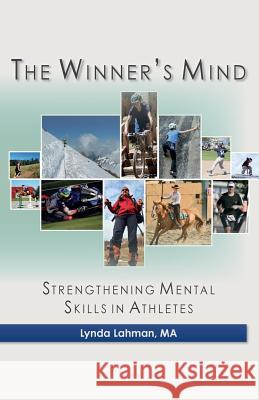 The Winner's Mind: Strengthening Mental Skills in Athletes Ma Lynda Lahman Lynda Lahman 9781500542672 Createspace - książka