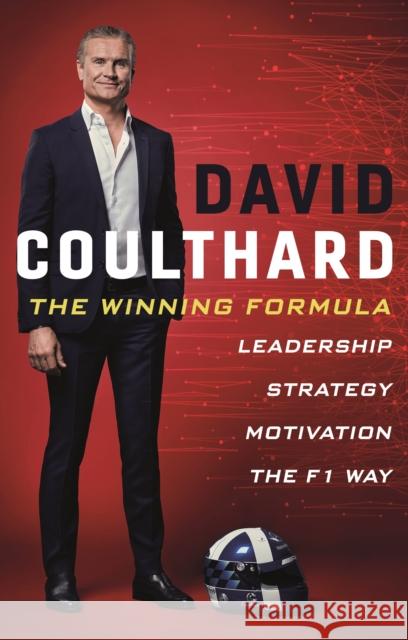 The Winning Formula: Leadership, Strategy and Motivation The F1 Way David Coulthard 9781788700115 Bonnier Books Ltd - książka