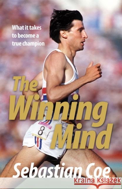 The Winning Mind: What it takes to become a true champion Sebastian Coe 9780755318841  - książka