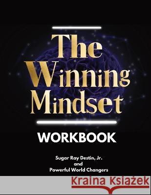 The Winning Mindset Workbook Sugar Ray Destin, Carolyn Destin, Edward Robertson 9798986862002 Bobm Publishing, LLC. - książka