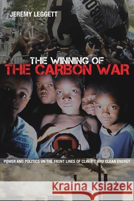 The Winning of the Carbon War Jeremy Leggett 9781364429492 Blurb Inc - książka