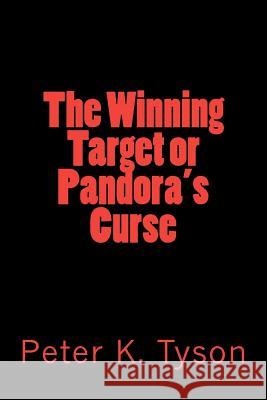 The Winning Target or Pandora's Curse Peter K. Tyson 9781479187805 Createspace Independent Publishing Platform - książka