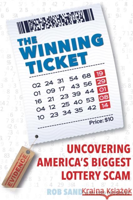 The Winning Ticket: Uncovering America's Biggest Lottery Scam Sand, Rob 9781640123717 Potomac Books - książka