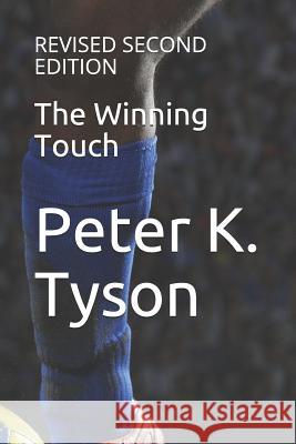 The Winning Touch: Revised Second Edition Peter K. Tyson 9781790953912 Independently Published - książka