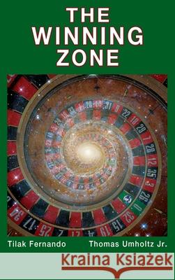 The Winning Zone: A Story of Adventure Tilak Fernando, Thomas Umholtz, Jr 9781734515602 Tilak Inc - książka