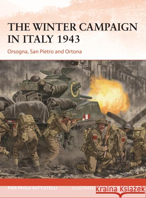 The Winter Campaign in Italy 1943: Orsogna, San Pietro and Ortona Pier Paolo Battistelli Johnny Shumate 9781472855695 Bloomsbury Publishing PLC - książka