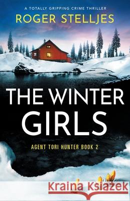 The Winter Girls: A totally gripping crime thriller Roger Stelljes 9781800192508 Bookouture - książka