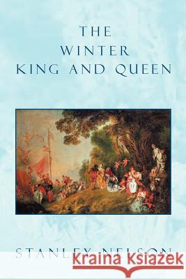 The Winter King and Queen Stanley Nelson 9781469194493 Xlibris Corporation - książka