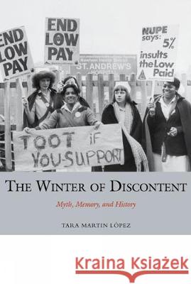 The Winter of Discontent: Myth, Memory, and History Martin López, Tara 9781786941732 Liverpool University Press - książka