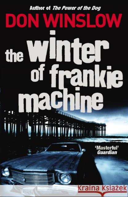 The Winter of Frankie Machine Don Winslow 9780099509455 Cornerstone - książka