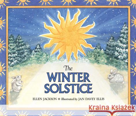 The Winter Solstice Ellen Jackson Ellen Jackson                            Jan D. Ellis 9780761302971 Millbrook Press - książka