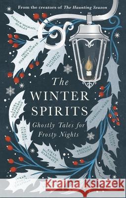 The Winter Spirits: Ghostly Tales for Frosty Nights Catriona Ward 9781408727591 LITTLE BROWN PAPERBACKS (A&C) - książka