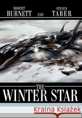 The Winter Star Robert Burnett Steven Taber 9780595653751 Writers Club Press - książka