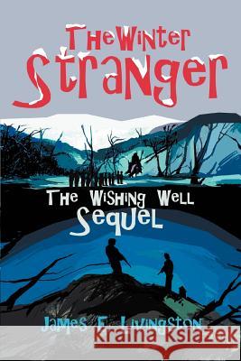 The Winter Stranger: The Wishing Well Sequel Livingston, James E. 9780595345878 iUniverse - książka