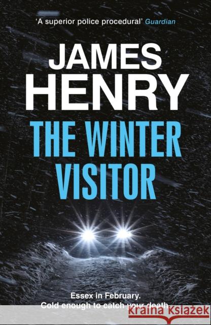 The Winter Visitor: the explosive new thriller set in the badlands of Essex James Henry 9781529431742 Quercus Publishing - książka