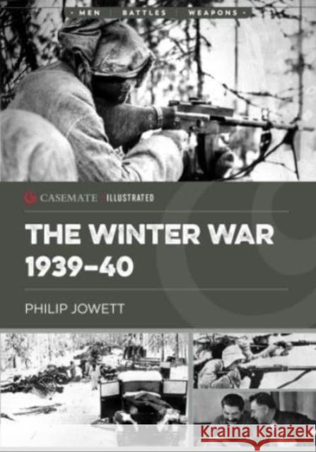 The Winter War 1939-40 Philip Jowett 9781636242385 Casemate Publishers - książka