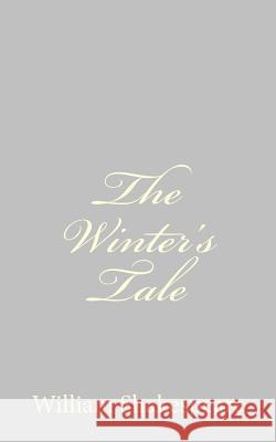 The Winter's Tale William Shakespeare 9781489512024 Createspace - książka