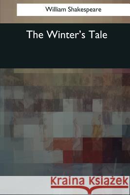 The Winter's Tale William Shakespeare 9781545078839 Createspace Independent Publishing Platform - książka