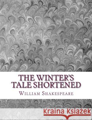 The Winter's Tale Shortened: Shakespeare Edited for Length William Shakespeare David R. Wellen 9781533651983 Createspace Independent Publishing Platform - książka