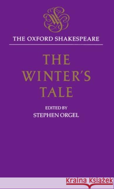 The Winter's Tale: The Oxford Shakespeare the Winter's Tale Shakespeare, William 9780198129493 Oxford University Press - książka